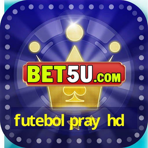 futebol pray hd